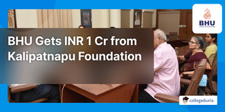 BHU Gets INR 1 Cr from Kalipatnapu Foundation to Offer Scholarships for UG, PG Courses; Check Details Here